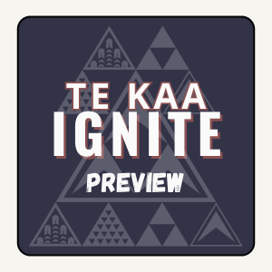 Te Kaa Ignite Preview 1